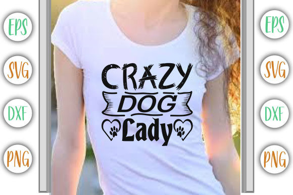 Crazy Dog Lady Graphic for T-Shirt Designs