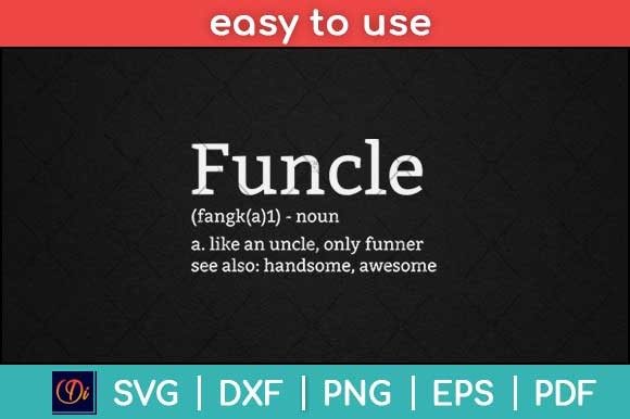 Funcle Definition Funny Graphic Uncle Graphics for Local Branding