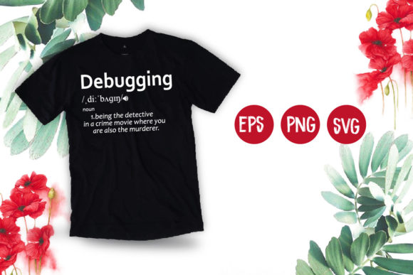 Funny Debugging Definition Graphics for T-Shirt Designs