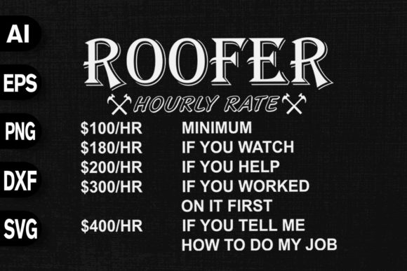 Roofer Hourly Rate Funny Design Graphics for T-Shirt Designs