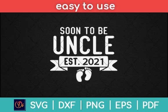 Soon to Be Uncle Best 2021 Gifts Funny Graphics for Print Templates