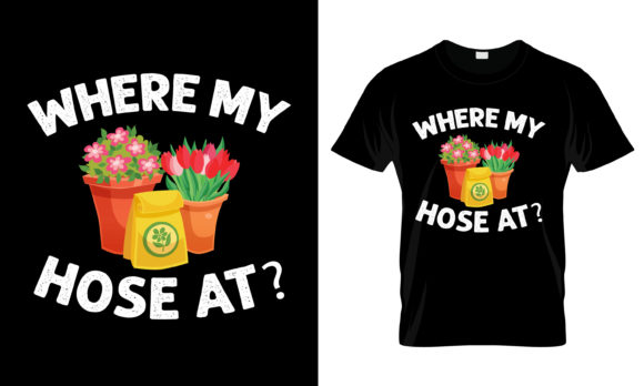 Where My Hose At T-Shirt: A Graphic Design Asset for Print Templates