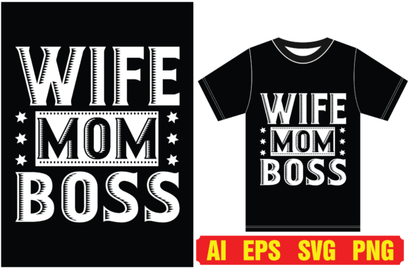 Wife Mom Boss T-Shirt Design for Bloggers and Publishers